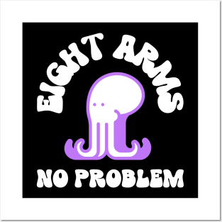 eight arms no problem Posters and Art